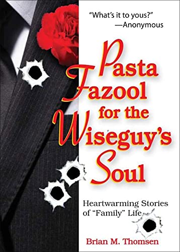 Stock image for Pasta Fazool for the Wiseguy's Soul: Heartwarming Stories of "Family" Life for sale by HPB-Movies