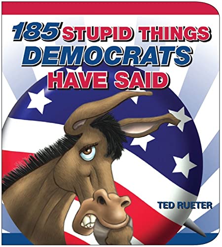 Stock image for 185 Stupid Things Democrats Have Said for sale by Book Outpost