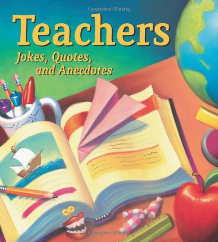 9780740772382: Teachers: Jokes, Quotes, and Anecdotes