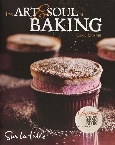 The Art & Soul of Baking (9780740773341) by Table, Sur La; Mushet, Cindy