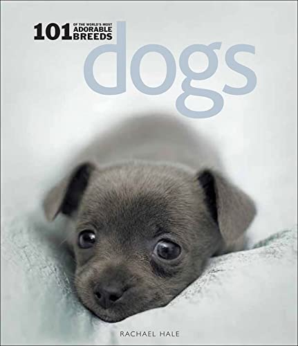 Imagen de archivo de Dogs: 101 Adorable Breeds: 101 Adorable Breeds a la venta por Gulf Coast Books