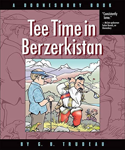 Tee Time in Berzerkistan: A Doonesbury Book (Volume 31) (9780740773570) by Trudeau, G. B.