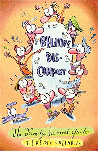 Beispielbild fr Relative Discomfort: The Family Survival Guide, The Essential Tool For Living Through and Laughing At All of Our Family Encounters zum Verkauf von Book Outpost