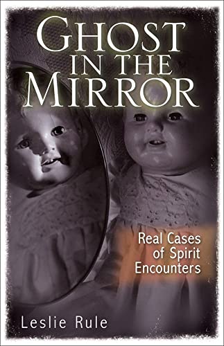 Beispielbild fr Ghost in the Mirror: Real Cases of Spirit Encounters zum Verkauf von SecondSale