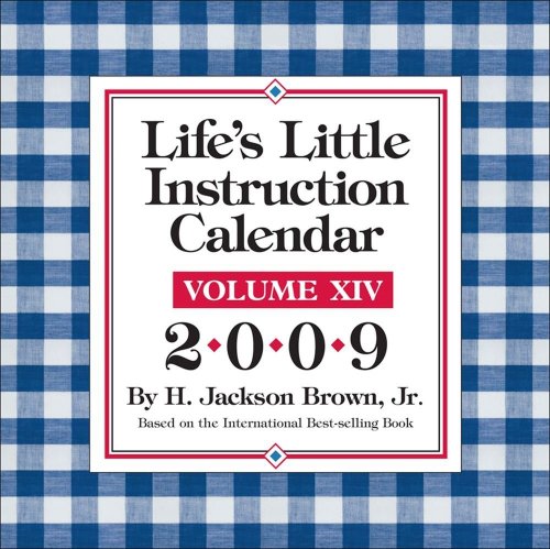 Life's Little Instruction: 2009 Day-to-Day Calendar (9780740774744) by Brown, H. Jackson