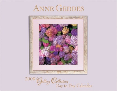 Anne Geddes Gallery Collection: 2009 Desk Calendar (9780740776847) by Geddes, Anne