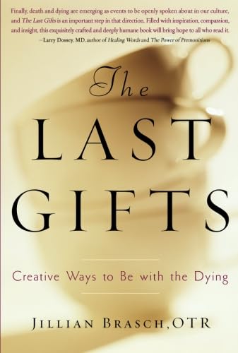 9780740777042: The Last Gifts: Creative Ways to Be With the Dying