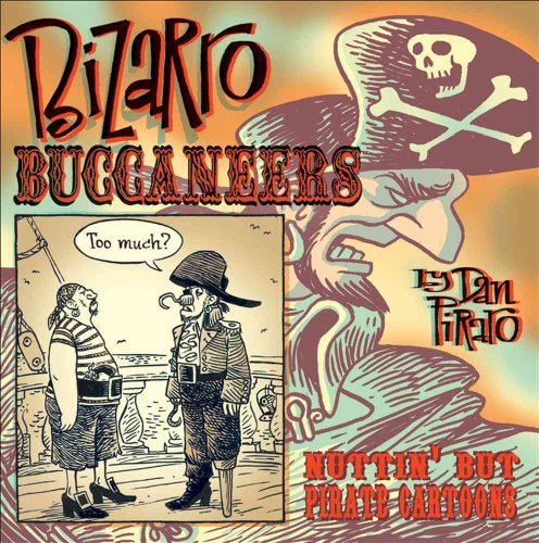 Imagen de archivo de Bizarro Buccaneers: Nuttin' but Pirate Cartoons a la venta por KuleliBooks