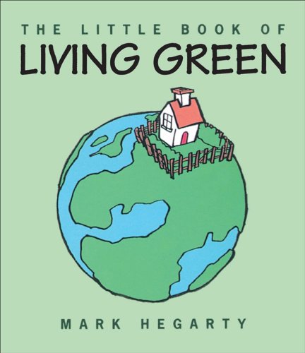 Stock image for The Little Book of Living Green Hegarty, Mark for sale by Michigander Books