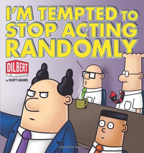 I m Tempted to Stop Acting Randomly. A Dilbert Book. (= Dilbert 35).
