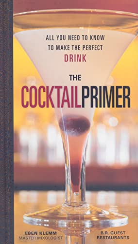 Stock image for The Cocktail Primer: All You Need to Know to Make the Perfect Drink for sale by Books Unplugged