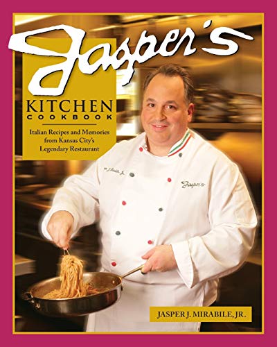 Beispielbild fr Jasper's Kitchen Cookbook: Italian Recipes and Memories from Kansas City's Legendary Restaurant zum Verkauf von Half Price Books Inc.