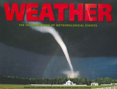 Beispielbild fr Weather The Ultimate Book Of Meterological Events Special Edition Includes 2009 Weather Guide Calendar zum Verkauf von Better World Books