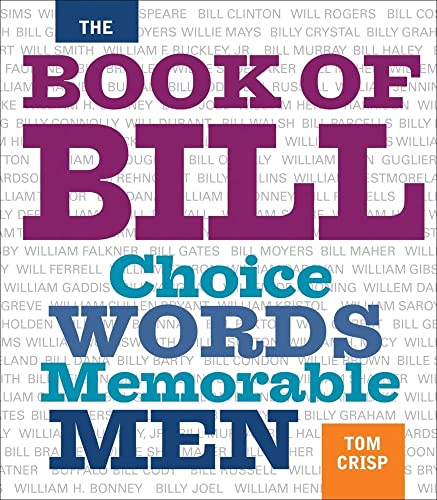 Beispielbild fr The Book of Bill: Choice Words Memorable Men zum Verkauf von Wonder Book