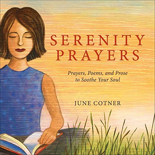 Beispielbild fr Serenity Prayers : Prayers, Poems, and Prose to Soothe Your Soul zum Verkauf von Better World Books