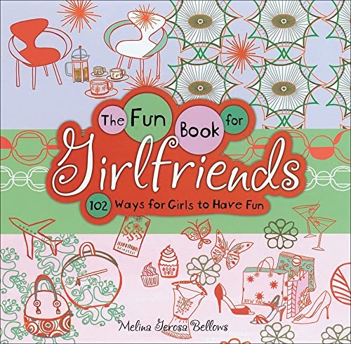 Beispielbild fr The Fun Book for Girlfriends: 102 Ways for Girls to Have Fun zum Verkauf von MusicMagpie