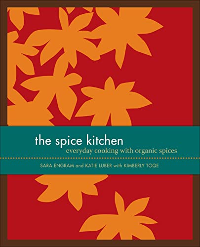 Stock image for The Spice Kitchen: Everyday Cooking with Organic Spices for sale by Goodwill Books