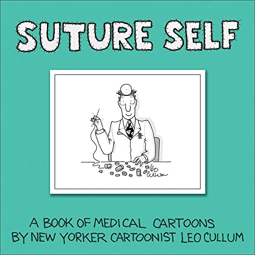 Stock image for Suture Self: A Book of Medical Cartoons by New York Times Cartoonist for sale by SecondSale