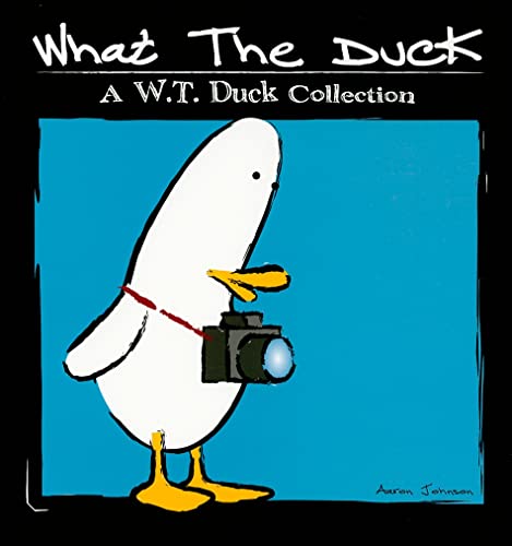 Beispielbild fr What the Duck: A W.T. Duck Collection zum Verkauf von WorldofBooks