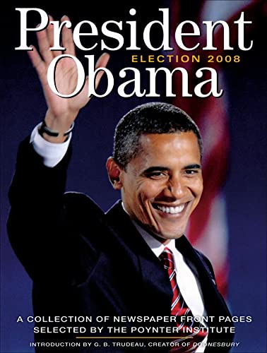 9780740784804: President Obama Election 2008: A Collection of Newspaper Front Pages Selected by the Poynter Institute