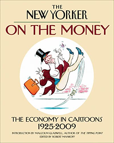 9780740784903: THE NEW YORKER ON THE MONEY THE ECONOMY CARTOONS 1925-2009: The Economy in Cartoons, 1925-2009