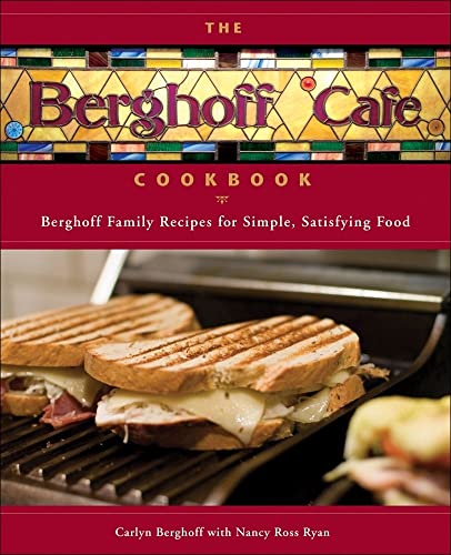 Beispielbild fr The Berghoff Caf� Cookbook: Berghoff Family Recipes for Simple, Satisfying Food zum Verkauf von Wonder Book