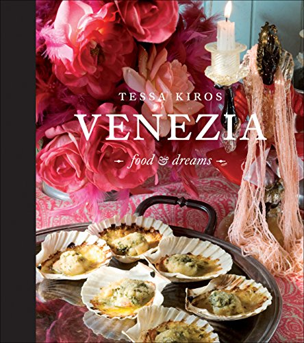 Venezia: Food and Dreams - Kiros, Tessa