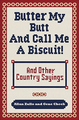 Stock image for Butter My Butt and Call Me a Biscuit for sale by Blackwell's