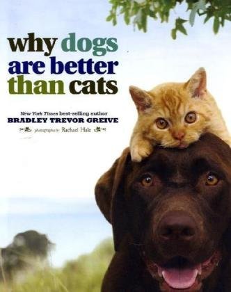 Beispielbild fr Why Dogs are Better Than Cats zum Verkauf von WorldofBooks