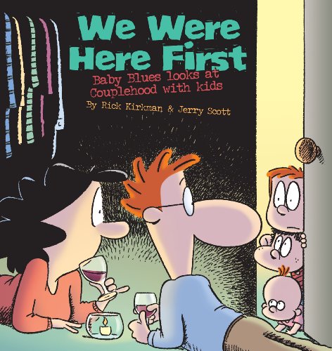 Beispielbild fr We Were Here First: Baby Blues Looks at Couplehood with Kids zum Verkauf von HPB-Ruby