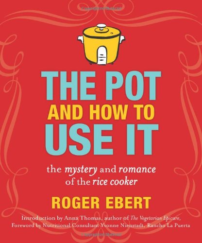 Imagen de archivo de The Pot and How to Use It: The Mystery and Romance of the Rice Cooker a la venta por GoodwillNI
