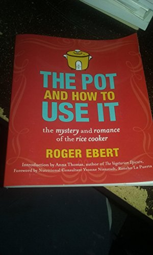 Stock image for The Pot and How to Use It: The Mystery and Romance of the Rice Cooker for sale by SecondSale