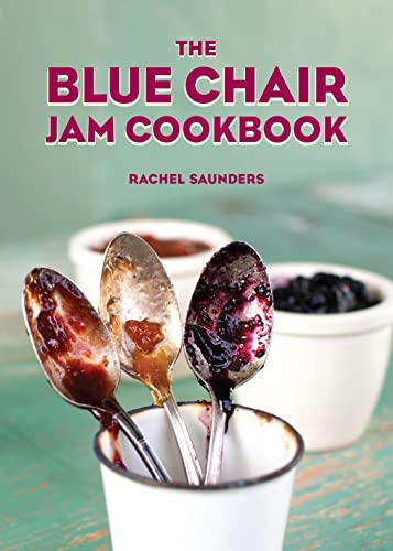 The Blue Chair Jam Cookbook (Volume 1)