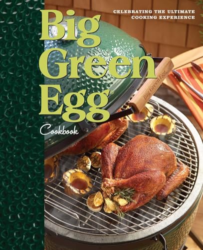 Beispielbild fr Big Green Egg Cookbook: Celebrating the Ultimate Cooking Experience zum Verkauf von Montana Book Company