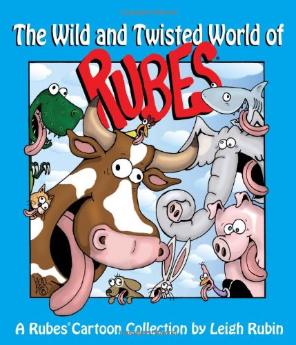 Beispielbild fr Wild and Twisted World of Rubes: A Rubes Cartoon Collection, The zum Verkauf von Your Online Bookstore