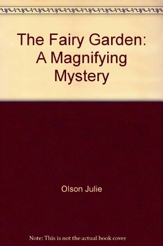 The Fairy Garden: A Magnifying Mystery (9780740791987) by Olson, Julie