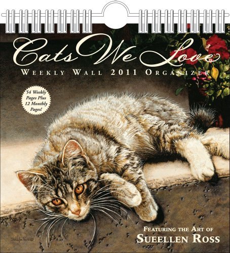 Sueellen Ross Cats We Love: 2011 Weekly Wall Calendar (9780740794964) by Ross, Sueellen