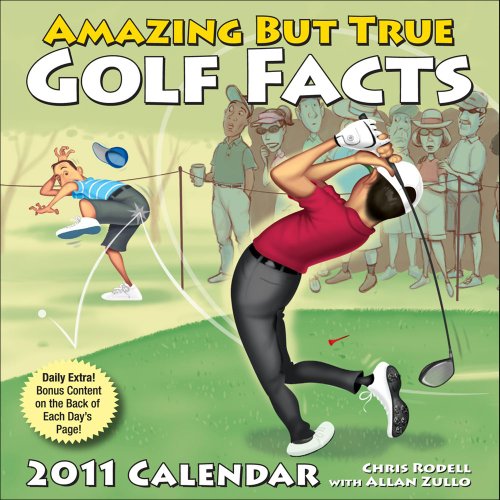 Amazing But True Golf Facts: 2011 Day-to-Day Calendar (9780740795558) by Rodell, Chris; Zullo, Allan