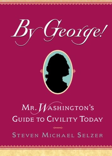 9780740795565: By George!: Mr. Washington's Guide to Civility Today