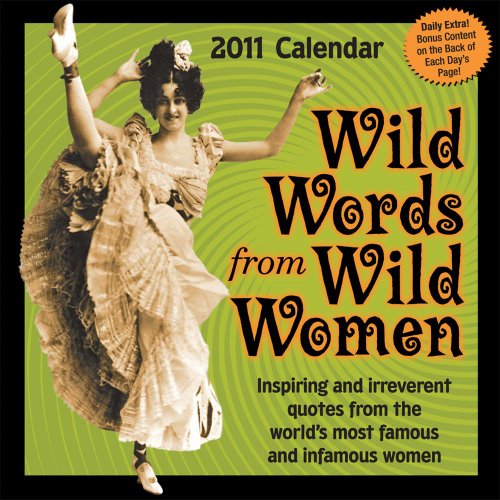 Wild Words from Wild Women: 2011 Day-to-Day Calendar (9780740796111) by Andrews McMeel Publishing, LLC