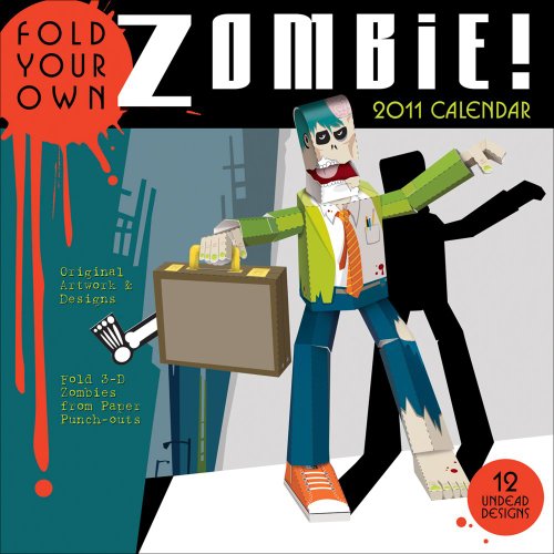 Fold Your Own Zombie! 2011 Calendar (9780740797217) by Accord Publishing