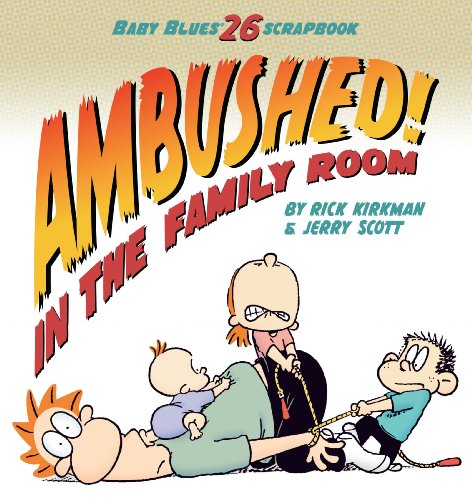 9780740797408: Ambushed! in the Family Room: Scrapbook 26 (Baby Blues Scrapbook)