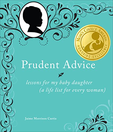 Stock image for Prudent Advice: Lessons for My Baby Daughter (A Life List for Every Woman) for sale by SecondSale