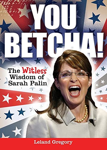 9780740797569: You Betcha!: The Witless Wisdom of Sarah Palin