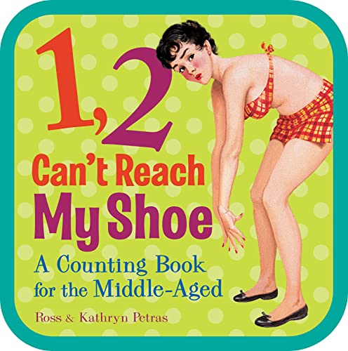 9780740797729: 1, 2, Can't Reach My Shoe: A Counting Book for the Middle-Aged