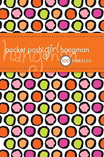 Pocket Posh Girl Hangman: 100 Puzzles (9780740798610) by The Puzzle Society