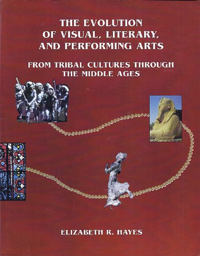 Beispielbild fr The Evolution of Visual, Literary, and Performing Arts from Tribal Cultures Through the Middles Ages zum Verkauf von HPB-Red