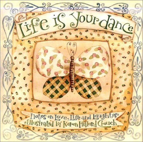 Beispielbild fr Life Is Your Dance: Notes on Love, Life and Laughter zum Verkauf von SecondSale