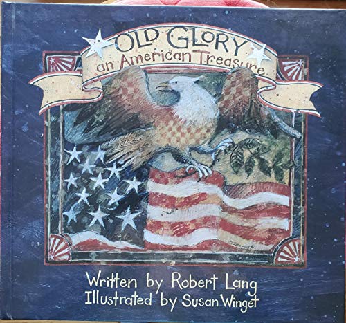 Imagen de archivo de Old Glory: An American Treasure a la venta por Wonder Book