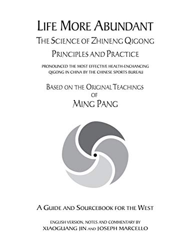 9780741400734: Life More Abundant: The Science of Zhineng Quigong - Principles & Practice